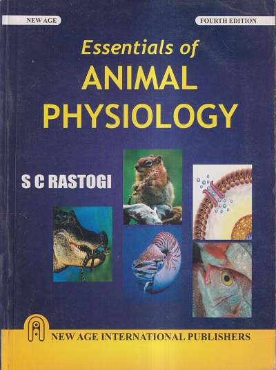 ESSENTIALS OF ANIMAL PHYSIOLOGY | S.C. RASTOGI | NEW AGE