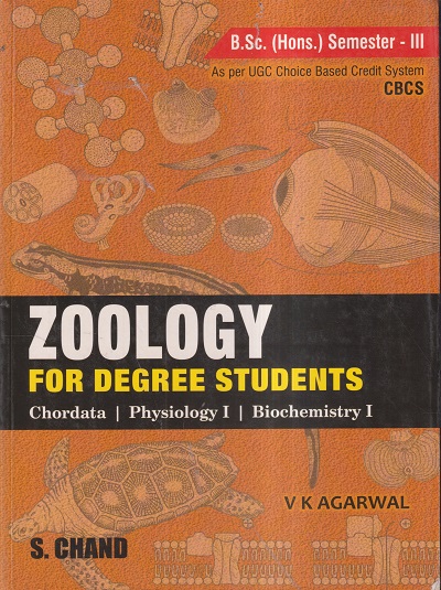 ZOOLOGY FOR DEGREE STUDENTS (CHORDATA, PHYSIOLOGY I, BIOCHEMISTRY I) B.Sc. SEM- III | V.K. AGARWAL | S.CHAND