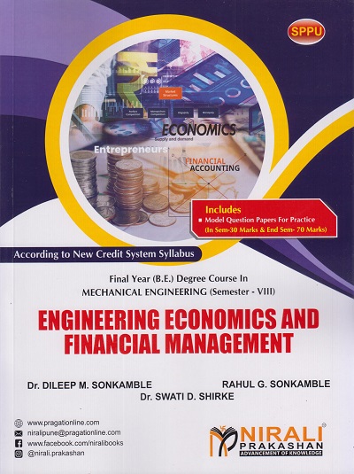 ENGINEERING ECONOMICS AND FINANCIAL MANAGEMENT (Final Year (B.E.) Degree Course In Mechanical Engineering Semester – 8 SPPU)