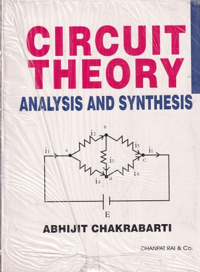 CIRCUIT THEORY (Analysis And Synthesis) | ABHIJIT CHAKRABARTI | Dhanpat Rai