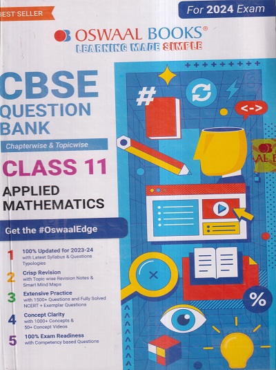 CBSE QUESTION BANK (CHAPTERWISE & TOPICWISE) SOLVED PAPERS 2024 EXAM CLASS- 11th APPLIED MATHEMATICS | OSWAAL BOOKS