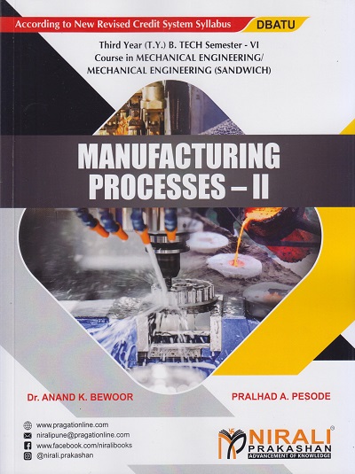 MANUFACTURING PROCESSES – 2 (Third Year (T.Y.) B. Tech Course In Mechanical Engineering / Mechanical Engineering (Sandwich) Semester – 6 DBATU)