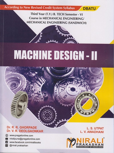 MACHINE DESIGN - 2 (Third Year (T.Y.) B. Tech Course In Mechanical Engineering / Mechanical Engineering (Sandwich) Semester – 6 DBATU)