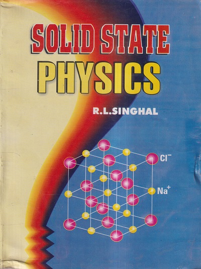 SOLID STATE PHYSICS | R.L.SINGHAL | KEDARNATH RAMNATH