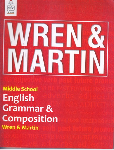 MIDDLE SCHOOL ENGLISH GRAMMAR & COMPOSITION (WREN & MARTIN) | BLACKIE BOOKS / S.CHAND