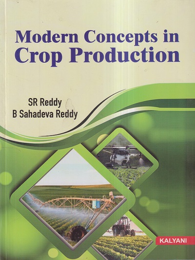 MODERN CONCEPTS IN CROP PRODUCTION | SR REDDY, B. SAHADEVA REDDY | KALYANI PUBLISHERS