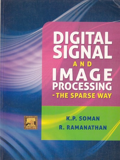 DIGITAL SIGNAL AND IMAGE PROCESSING | K. P. SOMAN , R. RAMANATHAN | Elsevier