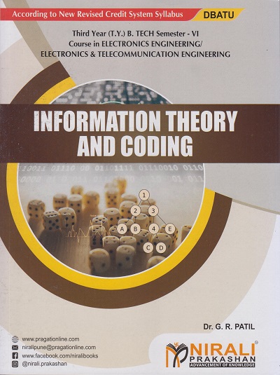 INFORMATION THEORY AND CODING (Third Year (T.Y.) B. Tech Course In Electronics / Electronics And Telecommunication Engineering Semester – 6 DBATU)