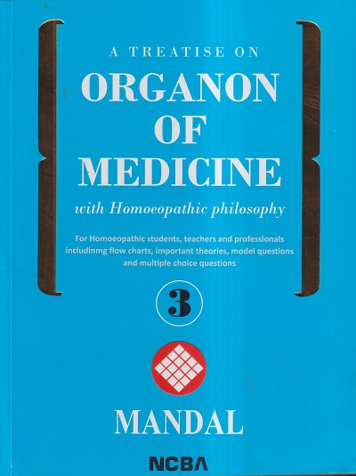A TREATISE ON ORGANON OF MEDICINE WITH HOMOEOPATHIC PHILOSOPHY (PART- 3) | DR. BIMAN MANDAL | NCBA