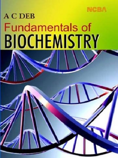 FUNDAMENTALS OF BIOCHEMISTRY | A.C. DEB | NCBA