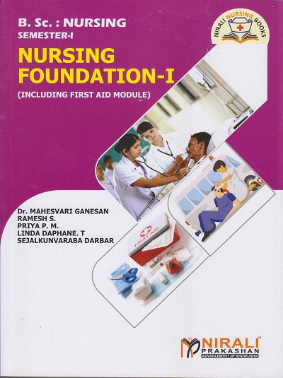 NURSING FOUNDATION - 1 (Including First Aid Module) For B.Sc. Nursing : Semester 1