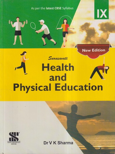SARASWATI HEALTH AND PHYSICAL EDUCATION CLASS-IX / CLASS-9 | DR. V. K. SHARMA | New Saraswati House