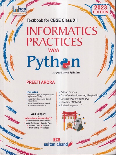 TEXTBOOK FOR CBSE INFORMATICS PRACTICES WITH PYTHON CLASS XII 2023 | PREETI ARORA | Sultan Chand & Sons