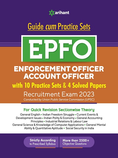 GUIDE CUM PRACTICE SETS EPFO (Enforcement Officer Account Officer) WITH 10 PRACTICE SETS & 4 SOLVED PAPERS RECRUITMENT EXAM 2023 | ARIHANT PUBLICATIONS