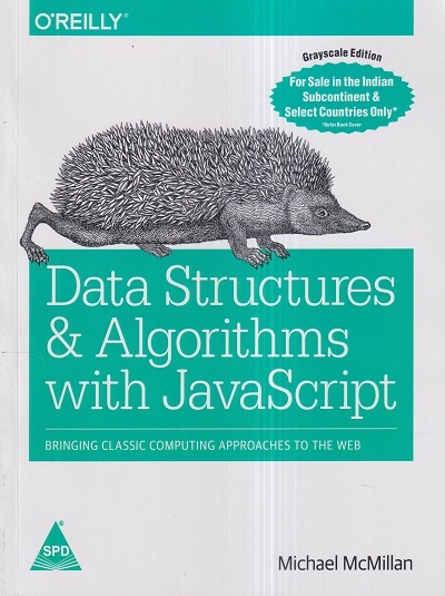 OREILLY DATA STRUCTURES & ALGORITHMS WITH JAVASCRIPT | MICHAEL MCMILLAN | Shroff Publishers And Distributors (SPD)