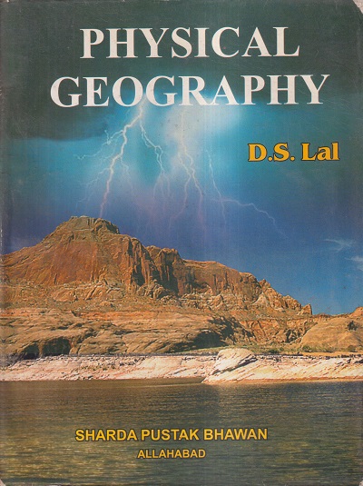 PHYSICAL GEOGRAPHY | D.S. LAL | Sharda Pustak Bhavan