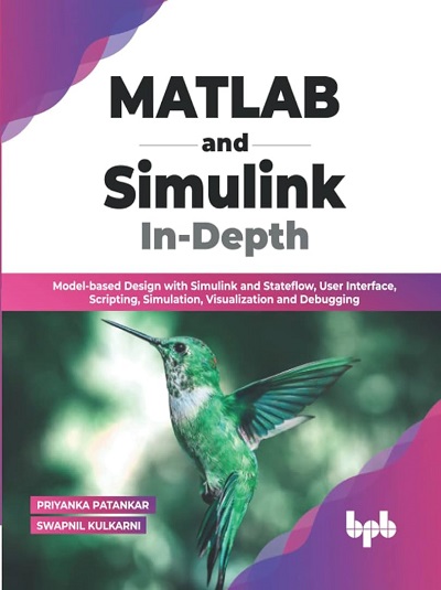 MATLAB AND SIMULINK IN DEPTH | PRIYANKA PATANKAR, SWAPNIL KULKARNI | BPB