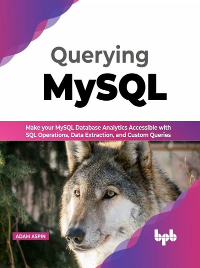 QUERYING MYSQL | ADAM ASPIN | BPB