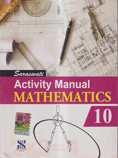 SARASWATI ACTIVITY MANUAL MATHEMATICS CLASS- 10th | ANUPAL SAGAR, RASHMI SAGAR | New Saraswati House