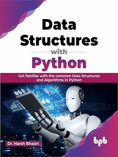 DATA STRUCTURES WITH PYTHON | DR. HARSH BHASIN | BPB