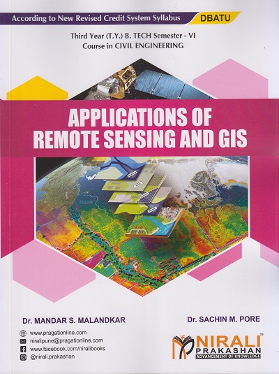 APPLICATIONS OF REMOTE SENSING AND GIS (Third Year (T.Y.) B. Tech Course In Civil Engineering Semester – 6 DBATU)