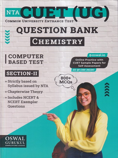 NTA CUET (UG) (COMMON UNIVERSITY ENTRANCE TEST) QUESTION BANK (CBT SECTION-II) 2023 CHEMISTRY | OSWAL GURUKUL PUBLICATIONS