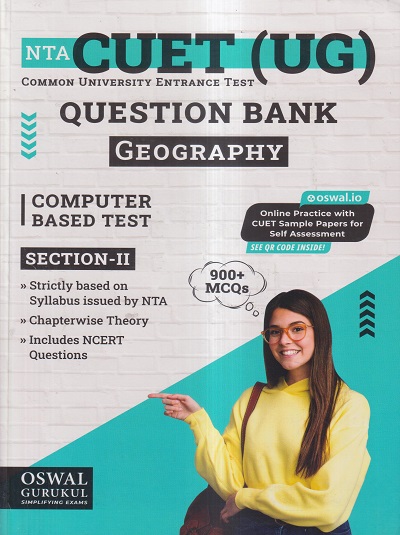 NTA CUET (UG) (COMMON UNIVERSITY ENTRANCE TEST) QUESTION BANK (CBT SECTION-II) 2023 GEOGRAPHY | OSWAL GURUKUL PUBLICATIONS