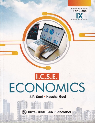 ICSE ECONOMICS Class 9th | J.P. GOEL, KAUSHAL GOEL | GOYAL