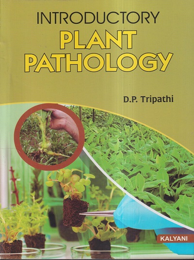 INTRODUCTORY PLANT PATHOLOGY | D.P. TRIPATHI | Kalyani Publishers