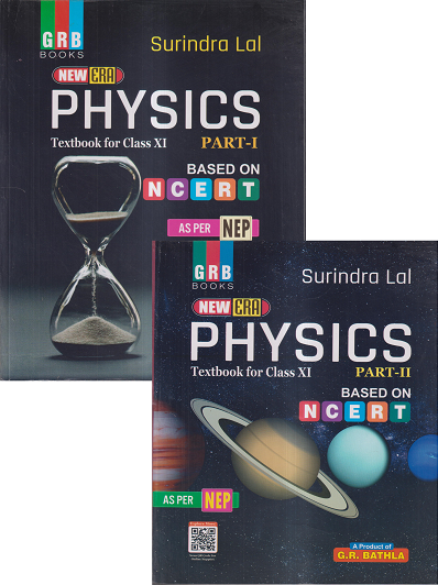 PHYSICS (PART- I & II) TEXTBOOK FOR CLASS- 11th | SURINDRA LAL | G.R. Bathla & Sons
