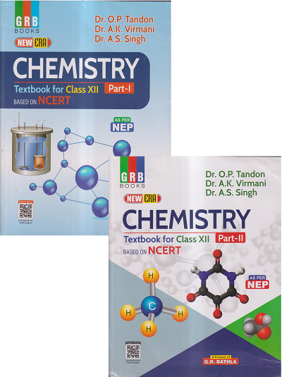 CHEMISTRY (PART- I & II) TEXTBOOK FOR CLASS- 12th | DR. O.P. TANDON, DR. A.K. VIRMANI, DR. A.S. SINGH | G.R. Bathla & Sons