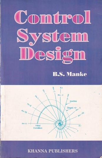 CONTROL SYSTEM DESIGN | B. S. MANKE | Khanna Publishers