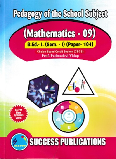 PEDAGOGY OF THE SCHOOL SUBJECT (MATHEMATICS) [09] (B.ED.- I PAPER- 104) | PROF. PADMADEVI VIDAP | SUCCESS