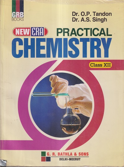PRACTICAL CHEMISTRY CLASS- 12th CBSE | DR. O.P. TANDON, DR. A.S. SINGH | G.R. Bathla & Sons