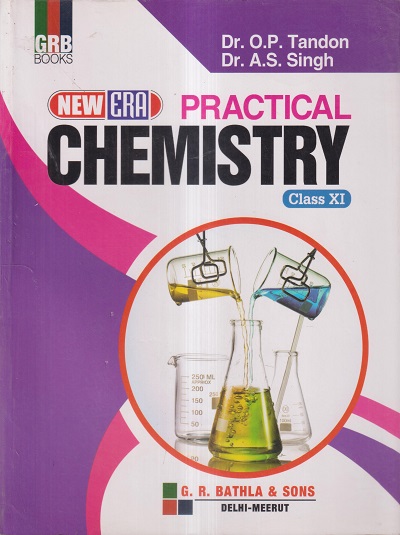 PRACTICAL CHEMISTRY CLASS- 11th CBSE | DR. O.P. TANDON, DR. A.S. SINGH | G.R. Bathla & Sons