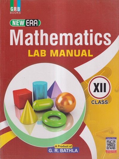 MATHEMATICS LAB MANUAL CLASS- 12th CBSE | DR. HIMANI DEM | G.R. Bathla & Sons