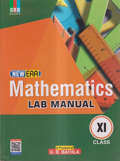 MATHEMATICS LAB MANUAL CLASS- 11th CBSE | DR. HIMANI DEM | G.R. Bathla & Sons
