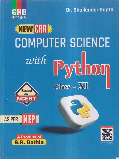 COMPUTER SCIENCE WITH PYTHON CLASS- 11th | DR. SHAILENDER GUPTA | G.R. Bathla & Sons