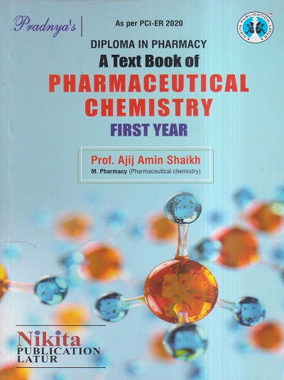 A TEXT BOOK OF PHARMACEUTICAL CHEMISTRY (1st YEAR DIPLOMA IN PHARMACY) | PROF. AJIJ AMIN SHAIKH | Nikita Publications