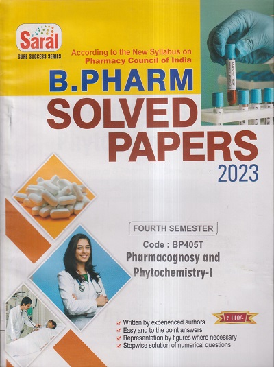 PHARMACOGNOSY AND PHYTOCHEMISTRY- I SOLVED PAPERS 2023 (B. PHARM SEM 4) | DR. SHIVANI SINGH, DR. JYOTI SAXENA | GYAN PUBLICATIONS