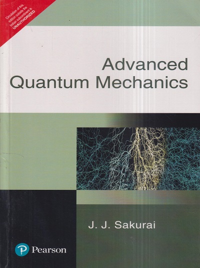 ADVANCED QUANTUM MECHANICS | J.J. SAKURAI | Pearson