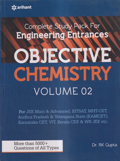 COMPLETE STUDY PACK FOR ENGINEERING ENTRANCES OBJECTIVE CHEMISTRY Vol. 02 | DR. RK GUPTA | Arihant Publications