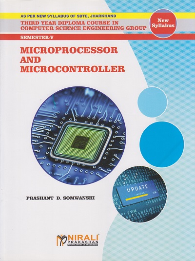 MICROPROCESSOR AND MICROCONTROLLER (Third Year Diploma In Computer Science Engineering - Semester 5 - As Per SBTE Syllabus)
