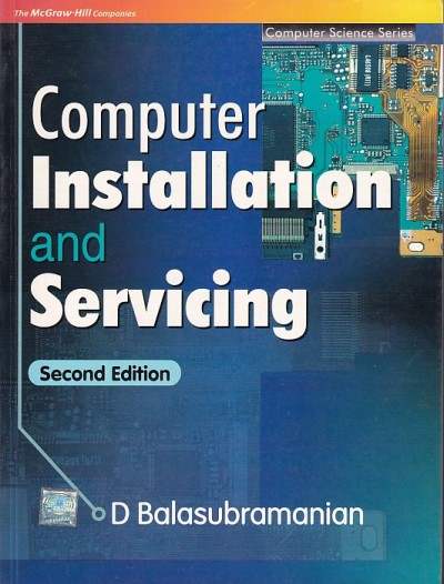 COMPUTER INSTALLATION AND SERVICING | D. BALASUBRAMANIAN | McGraw Hill