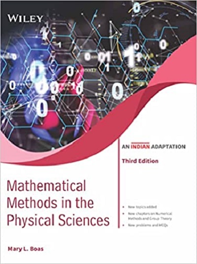 MATHEMATICAL METHODS IN PHYSICAL SCIENCES | MARY L. BOAS | WILEY