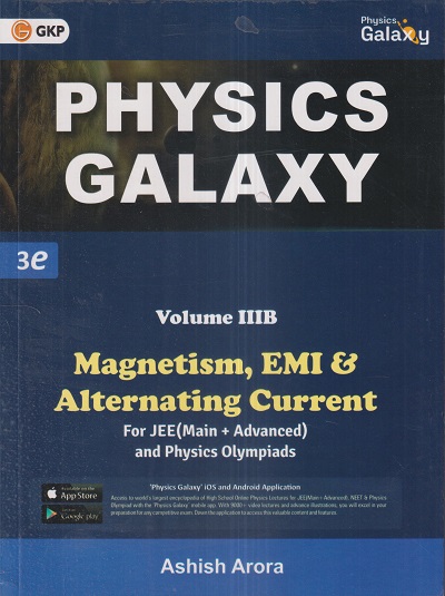 PHYSICS GALAXY VOL- IIIB (MAGNETISM, EMI & ALTERNATING CURRENT) (JEE MAIN + ADVANCED) | ASHISH ARORA | G. K. Publications
