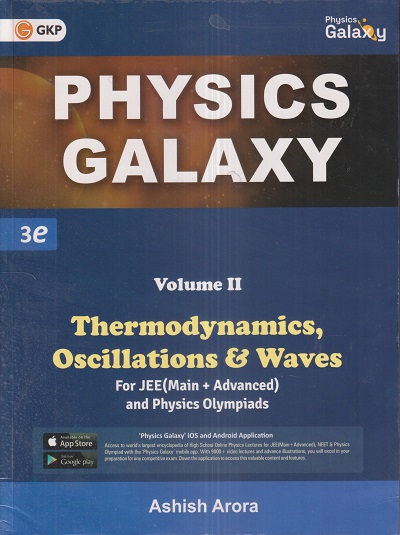 PHYSICS GALAXY VOL- II (THERMODYNAMICS, OSCILLATIONS & WAVES) (JEE MAIN + ADVANCED) | ASHISH ARORA | G. K. Publications