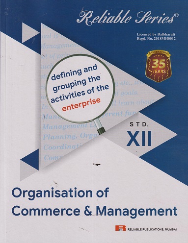 Reliable Series ORGANISATION OF COMMERCE & MANAGEMENT Std. 12th | Reliable Publications