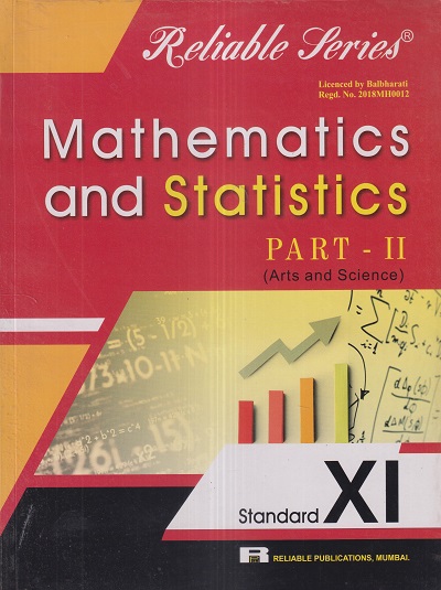 Reliable Series MATHEMATICS & STATISTICS PART- II (ARTS & SCIENCE) Std. 11th | Reliable Publications