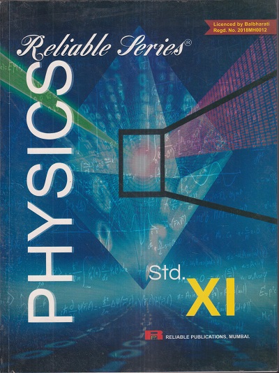 Reliable Series PHYSICS Std. 11th | Reliable Publications